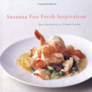 Susanna Foo Fresh Inspiration — New Approaches to Chinese Cuisine.